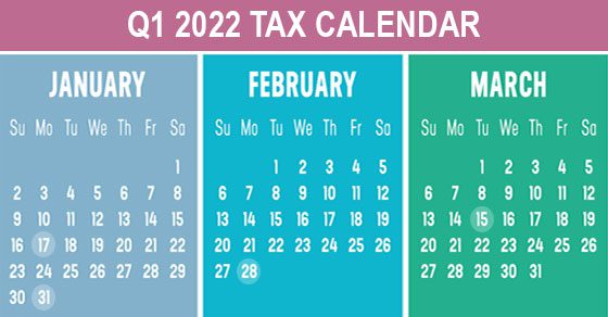 Q1 2022 Tax Calendar